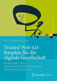 Abbildung von: Trusted Web 4.0 - Bauplan für die digitale Gesellschaft - Springer Vieweg