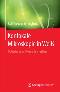 Abbildung von: Konfokale Mikroskopie in Weiß - Springer Spektrum