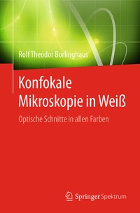 Abbildung von: Konfokale Mikroskopie in Weiß - Springer Spektrum