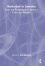Cover: Basketball in America - Routledge