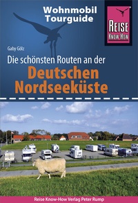 Abbildung von: Reise Know-How Wohnmobil-Tourguide Deutsche Nordseeküste mit Hamburg und Bremen - Reise Know-How Verlag Peter Rump GmbH