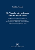 Cover: Die Vergabe internationaler Sportveranstaltungen - Centaurus Verlag & Media