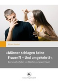 Cover: ,,M&auml;nner schlagen keine Frauen?! - Und umgekehrt?" - Centaurus Verlag & Media