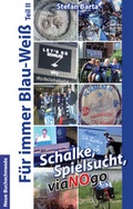 Cover: Schalke, Spielsucht, viaNOgo - Neue Buchschmiede