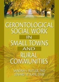 Cover: Gerontological Social Work in Small Towns and Rural Communities - Routledge