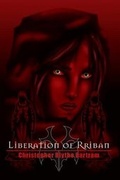 Cover: Liberation of Rriban - C B Bartram Books