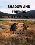 Cover: Shadow and Friends Go Camping - Mary Schmidt