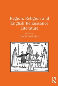 Enlarge image Cover: Region, Religion and English Renaissance Literature - Routledge