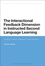 Cover: The Interactional Feedback Dimension in Instructed Second Language Learning - Bloomsbury Academic