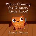 Cover: Who's Coming for Dinner, Little Hoo? - Xist Publishing