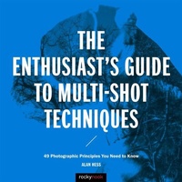 Abbildung von: The Enthusiast's Guide to Multi-Shot Techniques - Rocky Nook