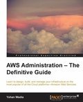 Cover: AWS Administration ??? The Definitive Guide - Packt Publishing Limited