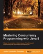 Cover: Mastering Concurrency Programming with Java 8 - Packt Publishing