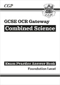 Cover: GCSE Combined Science OCR Gateway Answers (for Exam Practice Workbook) - Foundation - Coordination Group Publications Ltd (CGP)