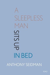 Enlarge image Cover: A Sleepless Man Sits Up in Bed - Eyewear Publishing