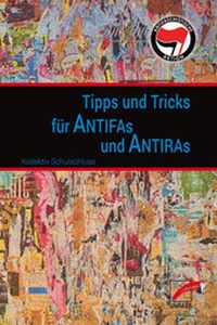 Abbildung von: Tipps & Tricks für Antifas und Antiras - Unrast Verlag