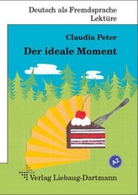 Abbildung von: Der ideale Moment - Liebaug-Dartmann