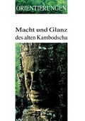 Cover: Macht und Glanz des alten Kambodscha - OSTASIEN Verlag