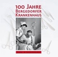 Cover: 100 Jahre Bergedorfer Krankenhaus - Initiative z. Erhalt. histor. Bauten