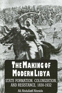 Enlarge image Cover: The Making of Modern Libya - State University of New York Press