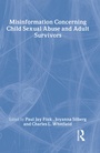 Cover: Misinformation Concerning Child Sexual Abuse and Adult Survivors - Routledge