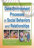 Cover: Gene-environment Processes in Social Behaviors and Relationships - Haworth Press Inc