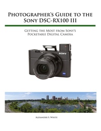 Abbildung von: Photographer's Guide to the Sony RX100 III - White Knight Press