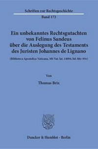 Abbildung von: Ein unbekanntes Rechtsgutachten von Felinus Sandeus über die Auslegung des Testaments des Juristen Johannes de Lignano. - fibre
