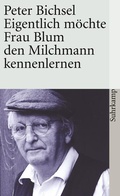 Cover: Eigentlich m&ouml;chte Frau Blum den Milchmann kennenlernen - Suhrkamp