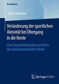 Abbildung von: Veränderung der sportlichen Aktivität bei Übergang in die Rente - Springer Gabler