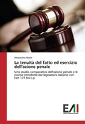Cover: La tenuit&agrave; del fatto ed esercizio dell'azione penale - Edizioni Accademiche Italiane