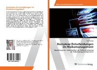 Abbildung von: Komplexe Entscheidungen im Risikomanagement - AV Akademikerverlag