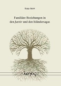 Cover: Famili&auml;re Beziehungen in den &thorn;&aelig;ttir und den Isl&auml;ndersagas - Logos Berlin