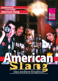 Abbildung von: Reise Know-How Sprachführer American Slang - das andere Englisch: Kauderwelsch-Band 29 - Reise Know-How Verlag Peter Rump GmbH