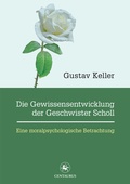 Cover: Die Gewissensentwicklung der Geschwister Scholl - Centaurus Verlag & Media