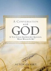 Enlarge image Cover: A Conversation with God - Thomas Nelson Publishers