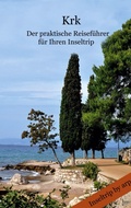 Cover: Krk - Der praktische Reisefuehrer fuer Ihren Inseltrip - Inseltrip by arp