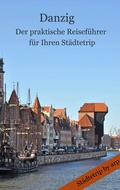 Cover: Danzig - Der praktische Reisefuehrer fuer Ihren Staedtetrip - St&auml;dtetrip by arp