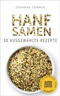 Cover: Superfoods Edition - Hanfsamen: 30 ausgew&auml;hlte Superfood Rezepte f&uuml;r jeden Tag und jede K&uuml;che - Electric Elephant Publishing GmbH