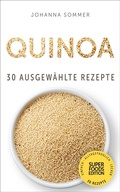 Cover: Superfoods Edition - Quinoa: 30 ausgew&auml;hlte Superfood Rezepte f&uuml;r jeden Tag und jede K&uuml;che - Electric Elephant Publishing GmbH