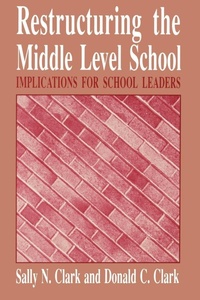 Enlarge image Cover: Restructuring the Middle Level School - State University of New York Press