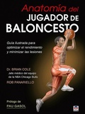 Cover: Anatom&iacute;a del jugador de baloncesto : gu&iacute;a ilustrada para optimizar el rendimiento y minimizar las lesiones - Ediciones Tutor, S.A.