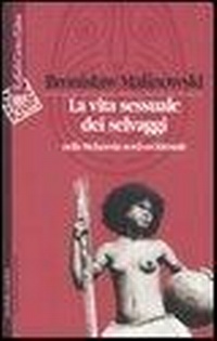 Abbildung von: La vita sessuale dei selvaggi nella Melanesia nord-occidentale - Culture e società;Raffaello Cortina Editore