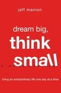 Cover: Dream Big, Think Small - Zondervan