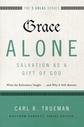 Cover: Grace Alone---Salvation as a Gift of God - Zondervan Academic