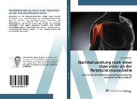 Abbildung von: Nachbehandlung nach einer Operation an der Rotatorenmanschette - AV Akademikerverlag