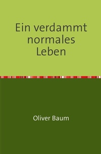Abbildung von: Ein verdammt normales Leben - epubli