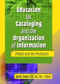 Abbildung von: Education for Cataloging and the Organization of Information - Routledge