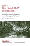Cover: 1945 - Eine "Stunde Null" in den K&ouml;pfen? - edition bodoni