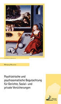Abbildung von: Psychiatrische und psychosomatische Begutachtung für Gerichte, Sozial- und private Versicherungen - Referenz-Verlag